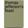 Thomas Jefferson's Feast by Frank Murphy