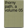 Thorny Path, A Volume 05 by Georg Ebers
