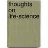 Thoughts On Life-Science door Edward Thring