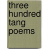 Three Hundred Tang Poems by Peter Harris