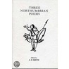 Three Northumbrian Poems door A. Hassell Smith