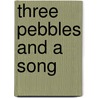 Three Pebbles and a Song by Eileen Spinelli