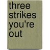 Three Strikes You'Re Out door S.S. Kingsolver