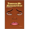 Through My Hazelnut Eyes by Shelleah Jackson
