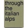 Through the Italian Alps by Gillian Price