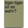 Tiger-Tiger ist es wahr? door Byron Katie