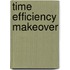 Time Efficiency Makeover