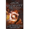 Time Travelers Never Die by Jack McDevitt