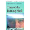 Time of the Burning Mask door Deirdre Rowan