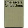Time-Savers For Teachers door Onbekend