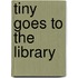 Tiny Goes to the Library