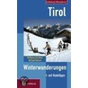 Tirol. Winterwanderungen door Wolfgang Taschner