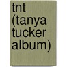 Tnt (Tanya Tucker Album) door Miriam T. Timpledon