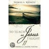 To Teach as Jesus Taught door Thomas A. Wayment