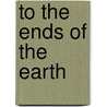 To The Ends Of The Earth by June Gadsby