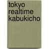 Tokyo Realtime Kabukicho by Max T. Hodges