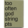 Too Often God String Pts door Onbekend