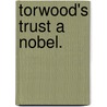 Torwood's Trust A Nobel. door Evelyn Everett-Green