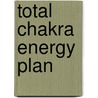 Total Chakra Energy Plan door Anna Selby