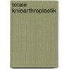 Totale Kniearthroplastik door Richard D. Scott