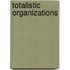 Totalistic Organizations