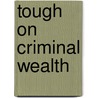 Tough On Criminal Wealth by Barbara Vettori