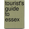 Tourist's Guide To Essex by Edward Walford