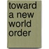 Toward a New World Order