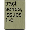Tract Series, Issues 1-6 door Cumberland And