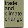 Trade And Climate Change door World Trade Organization