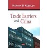 Trade Barriers And China door Martha B. Kessler