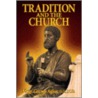 Tradition and the Church by Msgr George Agius