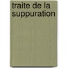 Traite De La Suppuration door Francois Quesnay