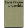 Transafrique 1 Tb Gambia door Godard Et Al