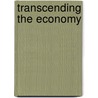 Transcending The Economy door Michael Perelman
