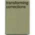 Transforming Corrections