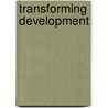 Transforming Development door Jim Freedman