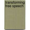 Transforming Free Speech door Mark A. Graber