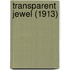 Transparent Jewel (1913)