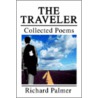 Traveler:Collected Poems door Richard L. Palmer