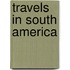 Travels In South America