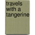 Travels With A Tangerine