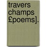 Travers Champs £Poems]. door Jean Baptiste F.E. De Chatelain