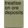 Treatise on Ore Deposits door John Arthur Phillips