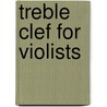 Treble Clef for Violists door Onbekend