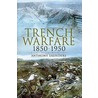 Trench Warfare 1850-1950 door Anthony Saunders