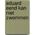 Eduard eend kan niet zwemmen