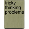 Tricky Thinking Problems by John Langrehr