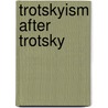 Trotskyism After Trotsky door Tony Cliff