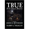 True Irish Ghost Stories door St. John